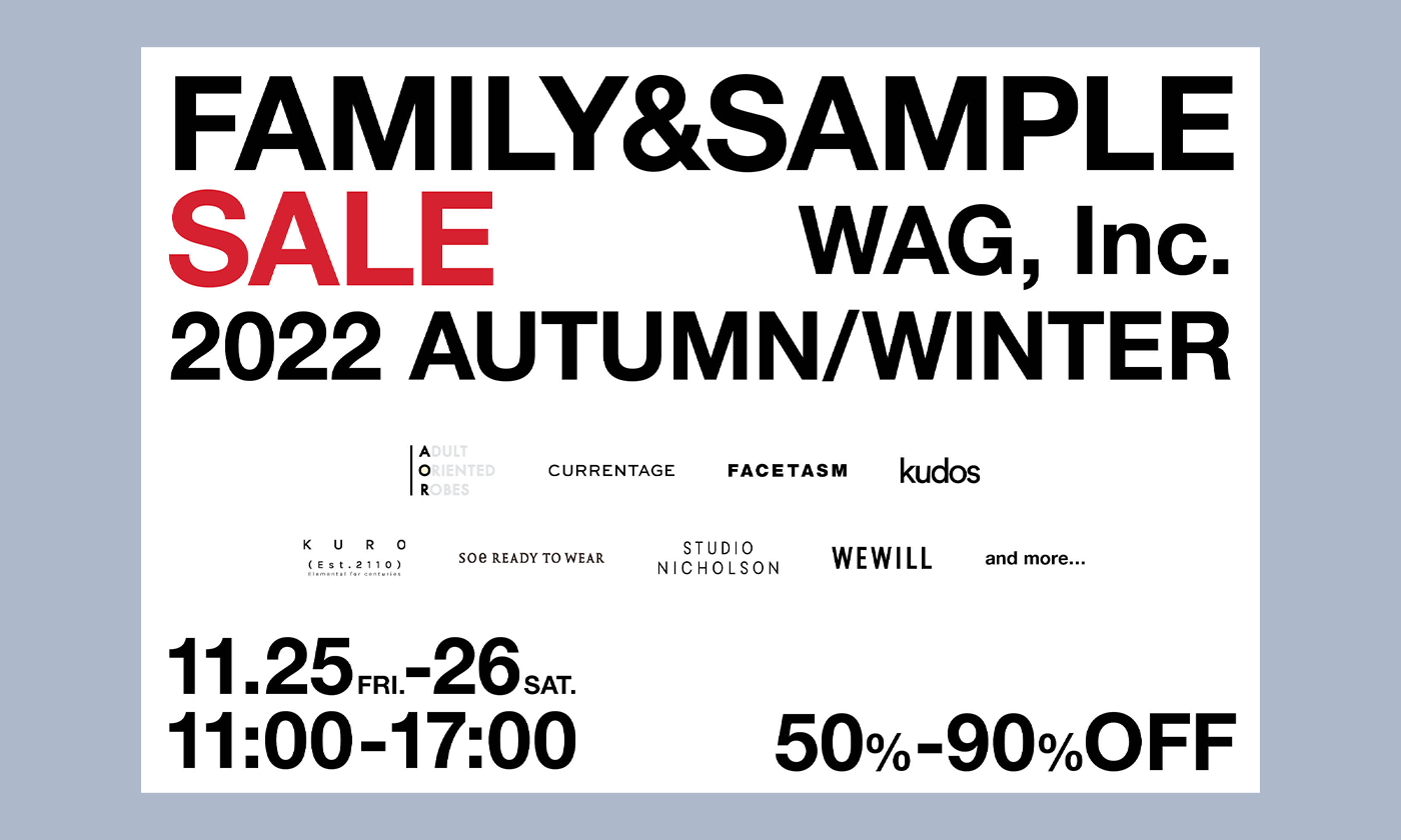 WAG, Inc. SAMPLE SALE を11月25日(金)-11月26日(土)の2日間開催。FACETASM、WEWILL 、STUDIO NICHOLSONなど注目ブランドが参加