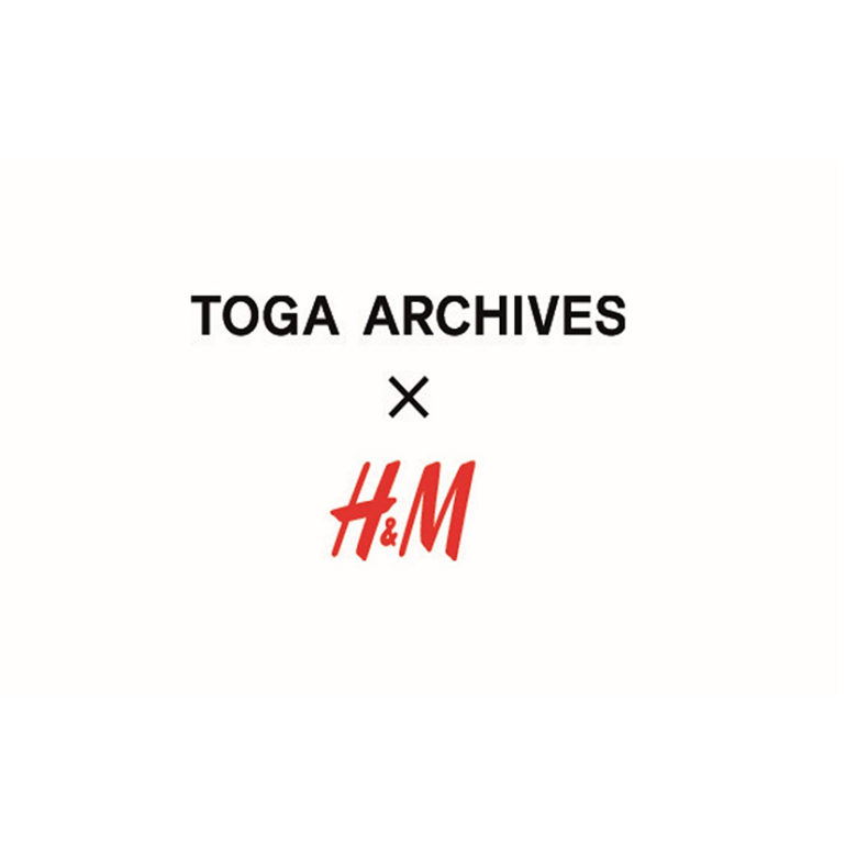 「TOGA ARCHIVES x H&M」コレクションの展開店舗および発売時間を発表
