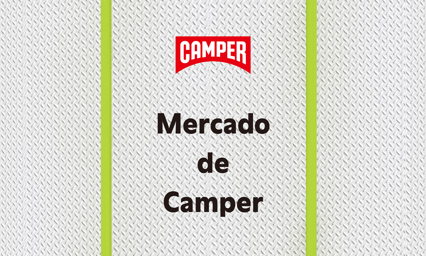 進歩し続けるカンペールの世界観を表現したPOP UP STORE「Mercado de Camper」パワーアップして登場￼