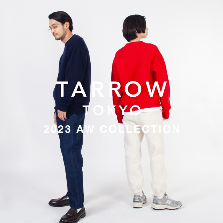 TARROW TOKYO 素材と向き合い着心地を追求した秋冬 コレクション