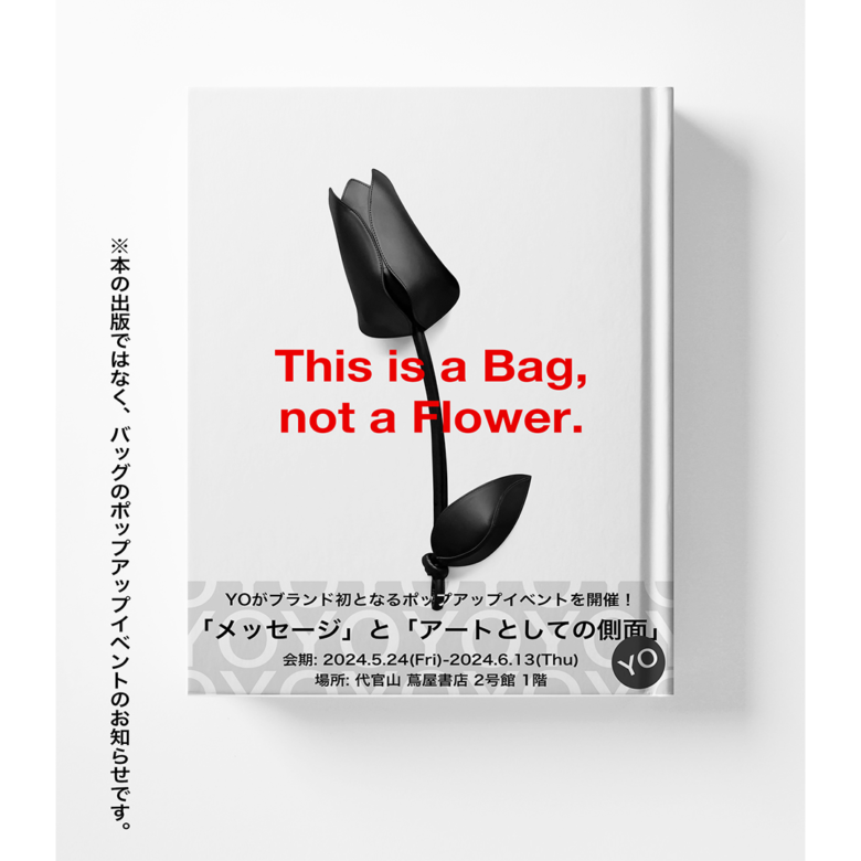 YOが初となるポップアップイベント「This is a Bag, not a Flower」を開催