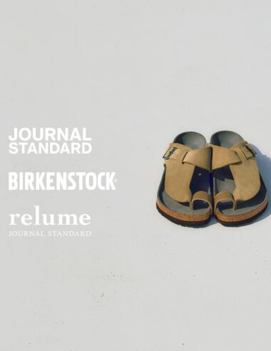 ＜News＞BIRKENSTOCK × JOURNAL STANDARD 国内初となる別注モデルリリースです